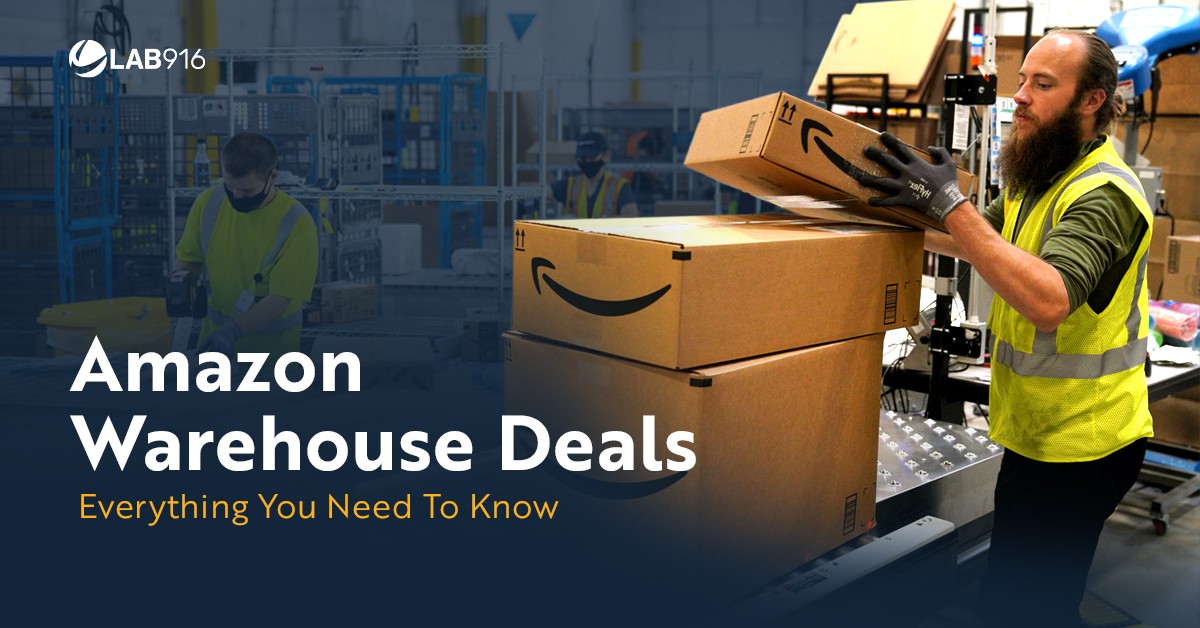 Amazon Warehouse Deals: Everything You Need To Know - Lab 916